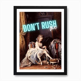 Dont Rush Me Marie Antoinette Art Print