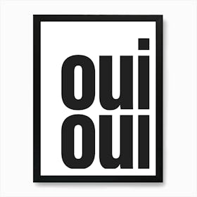 Oui Oui Typography - Black and White Art Print
