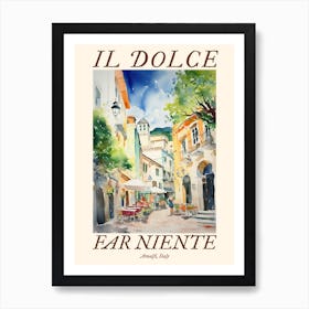 Il Dolce Far Niente Amalfi, Italy Watercolour Streets 1 Poster Art Print