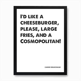 Sex and the City, Carrie, Quote, I'd Like A Cheeseburger, Wall Print, Wall Art, Print, Poster, Carrie Bradshaw, Art Print