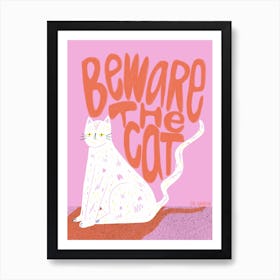 Beware The Cat In Pink Art Print