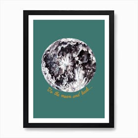 To The Moon And Back On Teal Art Print