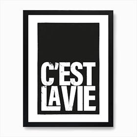 C'est La Vie in black and white Art Print