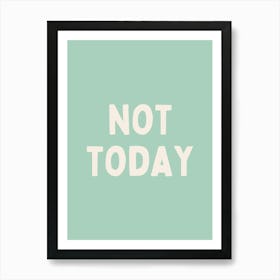 Not Today Satan | Mint Art Print