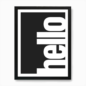 Hello Typography - White and Black Art Print