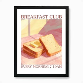 Breakfast Club Bread And Butter 3 Art Print