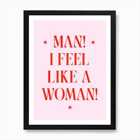 Man I Feel Like A Woman Shania Twain Art Print