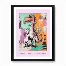 Dinosaur Playing Football Pink Graffiti Brushstroke 1 Poster Art Print