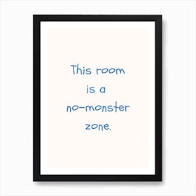 This Room Is A No Monster Zone Blue Quote Poster Art Print