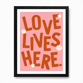 Love Lives Here Art Print