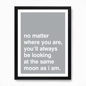 The Same Moon Bold Love Typography In Grey Art Print