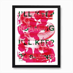 I'Ll Keep Roaming Art Print