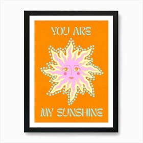 You are my Sunshine Boho Pink Orange Art Print