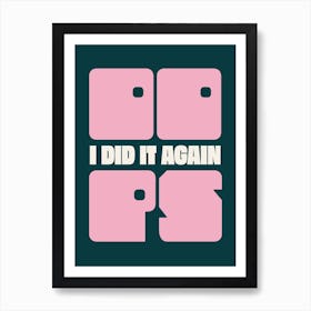 Oops I Did It Again, Music Print (v2) Art Print