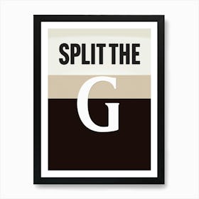 Split The G - Guinness inpsired Funny Dad Gift Husband Gift Art Print