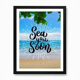 Sea you soon - travel poster, vector art, positive tropical motivation 3 Art Print
