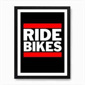 Ride Bikes Cycling Print | Bike Wall Art | Bike Prints Art Print