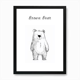 B&W Brown Bear Poster Art Print