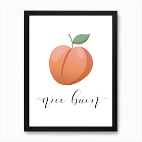Nice Bum Peachy Print Art Print