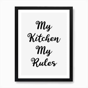 My Kitchen My Rules Art Print