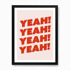 Yeah repeated text, minimal, lettering, cool, cute, aesthetic, vibes, relax, mood, modern, bedroom, living room, dorm, decor Art Print