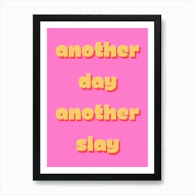 Another Day Another Slay Art Print