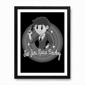 See You Space Cowboy Art Print