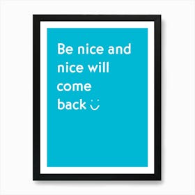 Be Nice Art Print