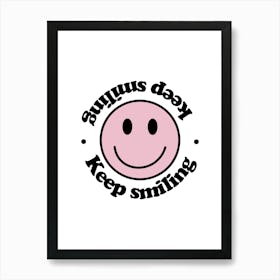 Keep Smiling Face Art Print