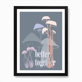 Better together Art Print