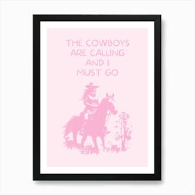 The Cowboys Are Calling And I Must Go - Pink Affiche