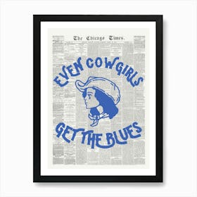 Even Cowgirls Get The Blues | Chicago Times Newspaper Art Print