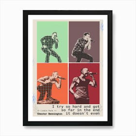 Chester Bennington I Try So Hard And Got So Far In The End It Doesn T Even Matter Art Print