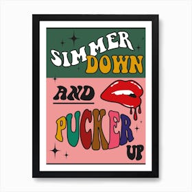 Simmer Down And Pucker Up Pink & Green Art Print