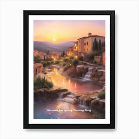 Saturnia hot spring Tuscany Sunset Italy Painting 1 Art Print