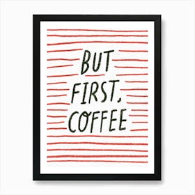 But First Coffee 2 Art Print