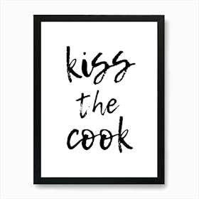 Kiss The Cook Art Print