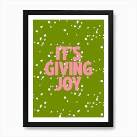 It'S Giving Joy Art Print