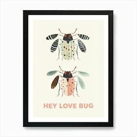 Hey Love Bug Poster 10 Art Print