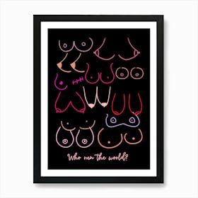 Who Run The World Boobs Art Print Art Print