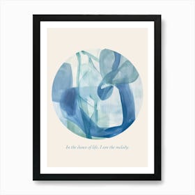 Affirmations In The Dance Of Life, I Am The Melody Art Print