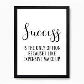 Success Is The Only Option Art Print