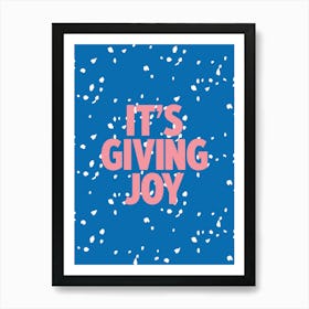 It'S Giving Joy 1 Art Print