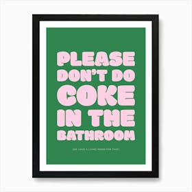 Please Don't Do Coke In The Bathroom - Green & Pink Poster