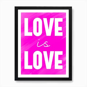 Love Is Love Pride Hot Pink Art Print