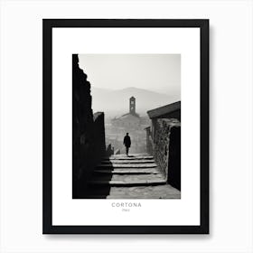 Poster Of Cortona, Italy, Black And White Analogue Photography 2 Art Print