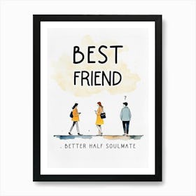 Best friend better half soulmate Art Print