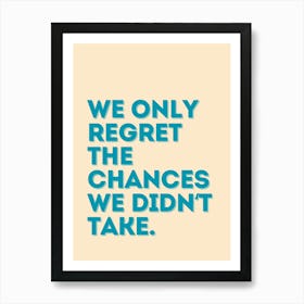 No Regrets Quote Print Art Print