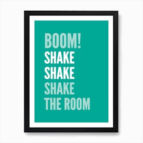 Boom Shake The Room Teal Art Print