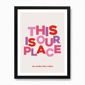 This Is Our Place 2 Art Print